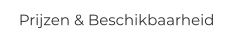 Prijzen & Beschikbaarheid