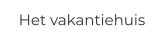 Het vakantiehuis